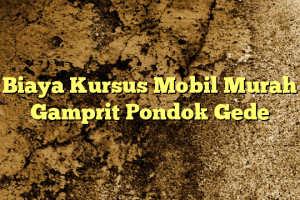 Biaya Kursus Mobil Murah Gamprit Pondok Gede