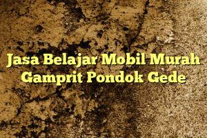 Jasa Belajar Mobil Murah Gamprit Pondok Gede