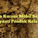 Jasa Kursus Mobil Satria Jayanti Pondok Kelapa