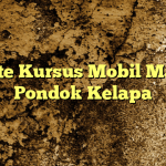 Private Kursus Mobil Manual Pondok Kelapa