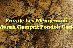 Private Les Mengemudi Murah Gamprit Pondok Gede