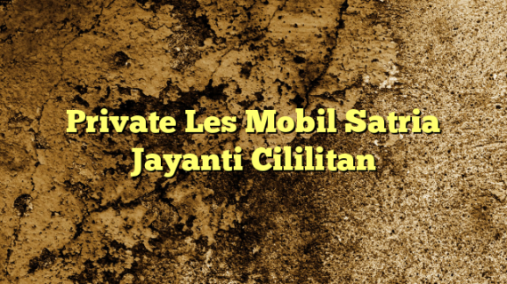 Private Les Mobil Satria Jayanti Cililitan