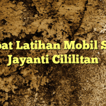 Tempat Latihan Mobil Satria Jayanti Cililitan
