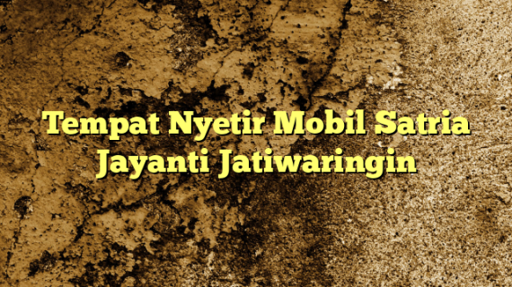 Tempat Nyetir Mobil Satria Jayanti Jatiwaringin
